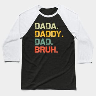 Dada Daddy Dad Bruh Gifts Men Funny Vintage Fathers Day Dad Baseball T-Shirt